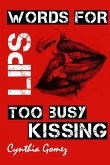 Words For Lips Too Busy Kissing