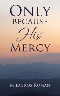 Only because His Mercy - Roman, Milagros