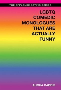 LGBTQ Comedic Monologues That Are Actually Funny - Gaddis, Alisha