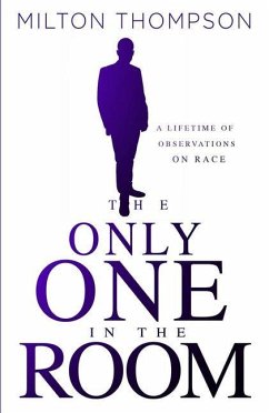 The Only One in the Room: A Lifetime of Observations on Race - Thompson, Milton