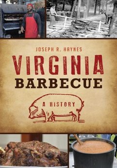 Virginia Barbecue: A History - Haynes, Joseph R.