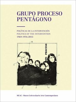 Grupo Proceso Pentágono: Politics of the Intervention 1969-1976-2015