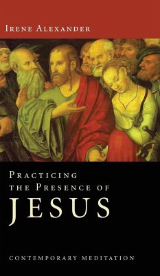 Practicing the Presence of Jesus - Alexander, Irene