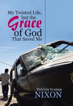 My Twisted Life, but The Grace of God That Saved Me