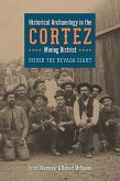 Historical Archaeology in the Cortez Mining District: Under the Nevada Giant