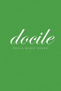 Docile - Beard, Paula Marie