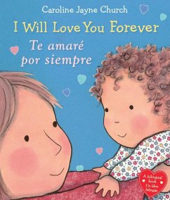 I Will Love You Forever / Te Amaré Por Siempre (Bilingual) - Church, Caroline Jayne