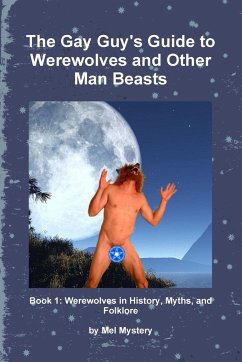 The Gay Guy's Guide to Werewolves and Other Man Beasts - Mystery, Mel