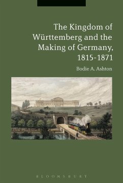 Cover The Kingdom of Württemberg and the Making of Germany, 1815-1871