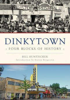 Dinkytown: Four Blocks of History - Huntzicker, Bill