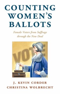 Counting Women's Ballots - Corder, J. Kevin (Western Michigan University); Wolbrecht, Christina (University of Notre Dame, Indiana)