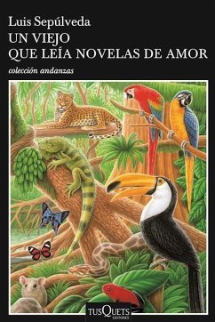 Un Viejo Que Leía Novelas de Amor / The Old Man Who Read Love Stories - Sepúlveda, Luis