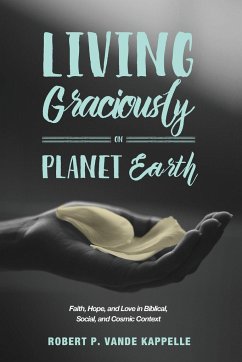 Living Graciously on Planet Earth - Vande Kappelle, Robert P.