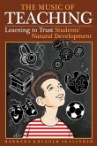 The Music of Teaching: Learning to Trust Students' Natural Development