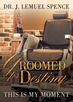 Groomed For Destiny - Spence, J. Lemuel