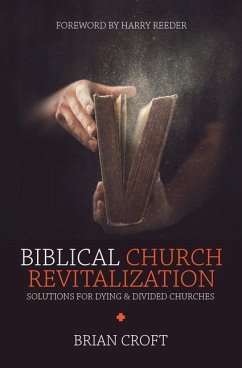 Biblical Church Revitalization - Croft, Brian