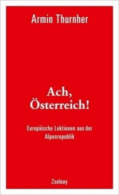 Ach, Österreich! - Thurnher, Armin