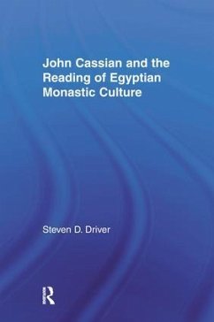 John Cassian and the Reading of Egyptian Monastic Culture - Driver, Steven D