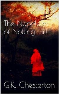 The Napoleon of Notting Hill (eBook, ePUB) - Chesterton, G.K.