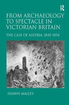 From Archaeology to Spectacle in Victorian Britain - Malley, Shawn