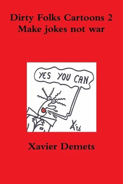 Dirty Folks Cartoons 2. Make jokes not war. - Demets, Xavier