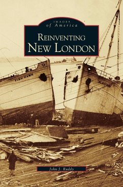 Reinventing New London - Ruddy, John J.