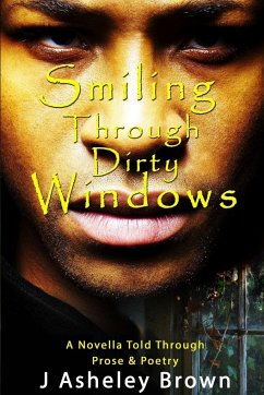 Smiling Through Dirty Windows - Brown, J Asheley