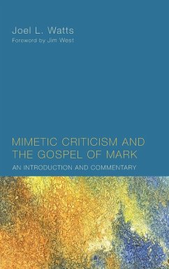 Mimetic Criticism and the Gospel of Mark - Watts, Joel L.