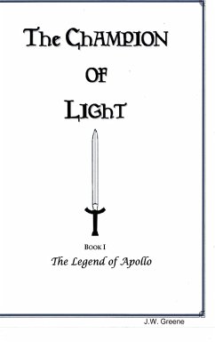 The Champion of Light, Book I; The Legend of Apollo - Greene, J. W.