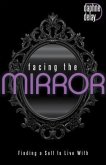 Facing the Mirror: Finding a Self to Live With