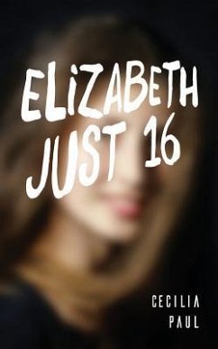 Elizabeth, Just Sixteen - Paul, Cecilia