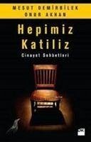 Hepimiz Katiliz - Demirbilek, Mesut; Akhan, Onur