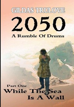 RUMBLE OF DRUMS - PART 1 - While The Sea Is A Wall - Trulove, Gildas