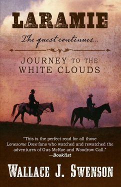 Laramie: Journey to the White Clouds - Swenson, Wallace J.