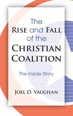 The Rise and Fall of the Christian Coalition - Vaughan, Joel D.