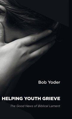 Helping Youth Grieve - Yoder, Bob