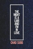 The Night Is A Liar And I'm In Love