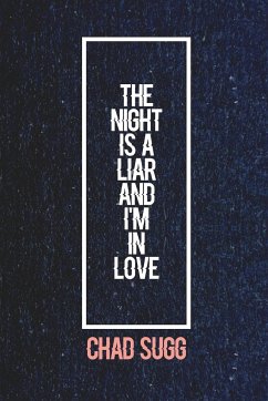 The Night Is A Liar And I'm In Love - Sugg, Chad