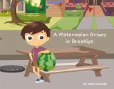 A Watermelon Grows in Brooklyn: Volume 1