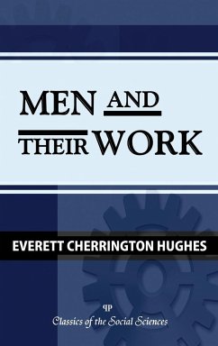 Men and Their Work - Hughes, Everett C.