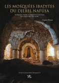 Les Mosquées Ibadites Du Djebel Nafūsa: Architecture, Histoire Et Religions Du Nort-Ouest de la Libye (Viie-Xiiie Siècle)