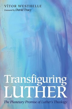 Transfiguring Luther - Westhelle, Vítor