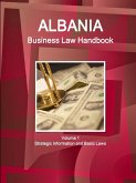 Albania Business Law Handbook Volume 1 Strategic Information and Basic Laws