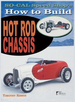 So Cal Speed Shop's How to Build Hot Rod Chassis - Remus, Timothy
