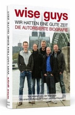 wise guys: Wir hatten eine gute Zeit - Koll, Verena;Wise Guys