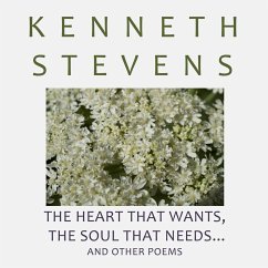 The Heart that Wants, The Soul that Needs... - Stevens, Kenneth