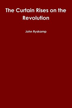 The Curtain Rises on the Revolution - Ryskamp, John