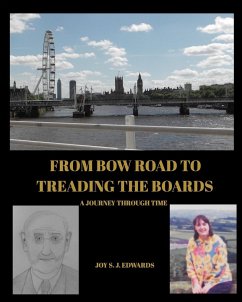 From Bow Road To Treading The Boards - Edwards, Joy S. J.