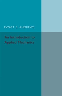 An Introduction to Applied Mechanics - Andrews, Ewart S.