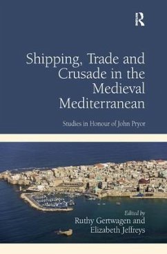 Shipping, Trade and Crusade in the Medieval Mediterranean - Gertwagen, Ruthy